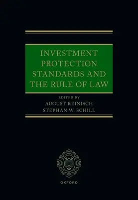 Normas de protección de las inversiones y Estado de Derecho - Investment Protection Standards and the Rule of Law