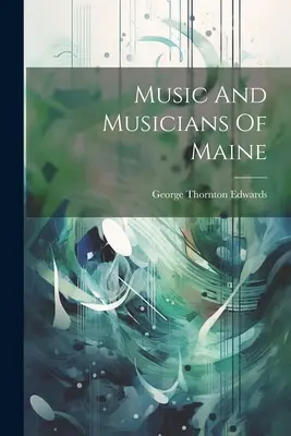 Música y músicos de Maine - Music And Musicians Of Maine