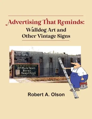 Publicidad que recuerda: Walldog Art y otros carteles antiguos - Advertising That Reminds: Walldog Art And Other Vintage Signs