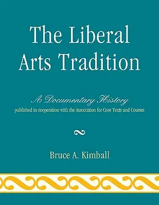 La tradición de las artes liberales: Una historia documental - The Liberal Arts Tradition: A Documentary History