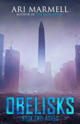 Obeliscos, Libro Segundo: Cenizas - Obelisks, Book Two: Ashes