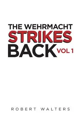 La Wehrmacht contraataca - The Wehrmacht Strikes Back