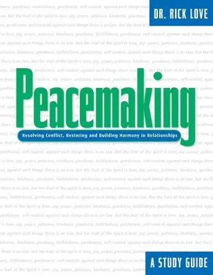 Peacemaking:: Resolver conflictos, restablecer y construir la armonía en las relaciones - Peacemaking:: Resolving Conflict, Restoring and Building Harmony in Relationships