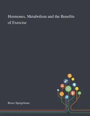 Hormonas, metabolismo y beneficios del ejercicio físico - Hormones, Metabolism and the Benefits of Exercise