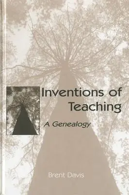 Invenciones de la enseñanza: una genealogía - Inventions of Teaching: A Genealogy