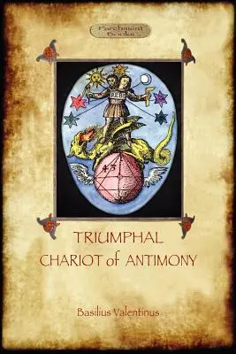 El carro triunfal de antimonio: La alquimia de Basilio Valentín (Aziloth Books) - The Triumphal Chariot of Antimony: The Alchemy of Basilius Valentinus (Aziloth Books)