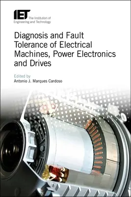 Diagnóstico y tolerancia a fallos de máquinas eléctricas, electrónica de potencia y accionamientos - Diagnosis and Fault Tolerance of Electrical Machines, Power Electronics and Drives