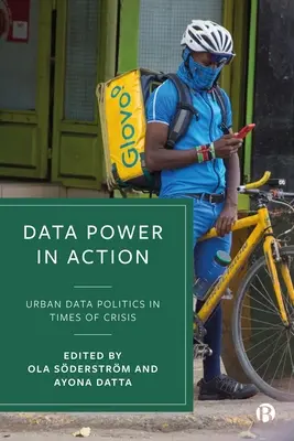 El poder de los datos en acción: Política de datos urbanos en tiempos de crisis - Data Power in Action: Urban Data Politics in Times of Crisis
