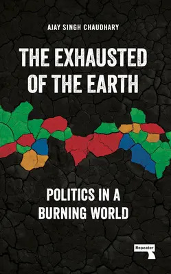 Los Agotados de la Tierra: Política en un mundo en llamas - The Exhausted of the Earth: Politics in a Burning World