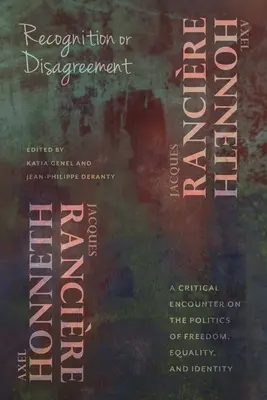 Reconocimiento o desacuerdo: Un encuentro crítico sobre la política de la libertad, la igualdad y la identidad - Recognition or Disagreement: A Critical Encounter on the Politics of Freedom, Equality, and Identity