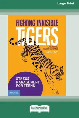 La lucha contra los tigres invisibles: Gestión del estrés para adolescentes [Standard Large Print 16 Pt Edition] - Fighting Invisible Tigers: Stress Management for Teens [Standard Large Print 16 Pt Edition]