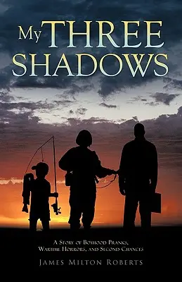 Mis tres sombras: Una historia de bromas infantiles, horrores de guerra y segundas oportunidades - My Three Shadows: A Story of Boyhood Pranks, Wartime Horrors, and Second Chances