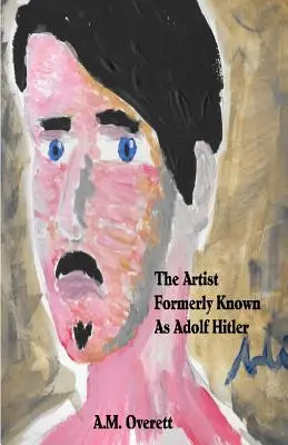 El artista antes conocido como Adolf Hitler - The Artist Formerly Known as Adolf Hitler