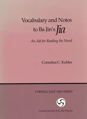 Vocabulario y notas para Jia de Ba Jin: Una ayuda para la lectura de la novela - Vocabulary and Notes to Ba Jin's Jia: An Aid for Reading the Novel