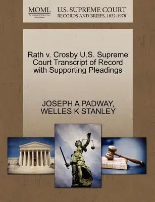 Rath V. Crosby U.S. Supreme Court Transcript of Record with Supporting Pleadings