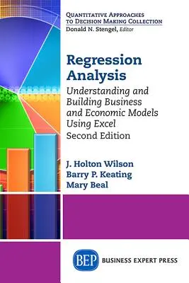 Análisis de regresión: Comprensión y creación de modelos económicos y empresariales con Excel, segunda edición - Regression Analysis: Understanding and Building Business and Economic Models Using Excel, Second Edition