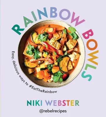 Rainbow Bowls: Maneras fáciles y deliciosas de #Eattherainbow - Rainbow Bowls: Easy, Delicious Ways to #Eattherainbow