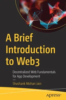 Breve Introducción a Web3: Fundamentos de la Web Descentralizada para el Desarrollo de Aplicaciones - A Brief Introduction to Web3: Decentralized Web Fundamentals for App Development