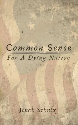 Sentido común para una nación moribunda - Common Sense for a Dying Nation