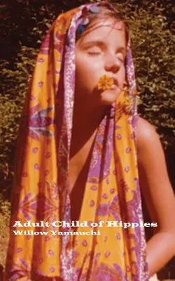 El hijo adulto de los hippies - Adult Child of Hippies