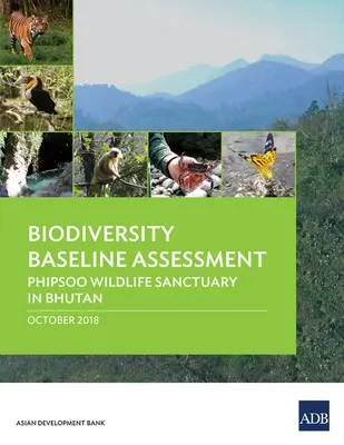 Evaluación de referencia de la biodiversidad: Santuario de vida salvaje de Phipsoo en Bután - Biodiversity Baseline Assessment: ​​​​​​​Phipsoo Wildlife Sanctuary in Bhutan