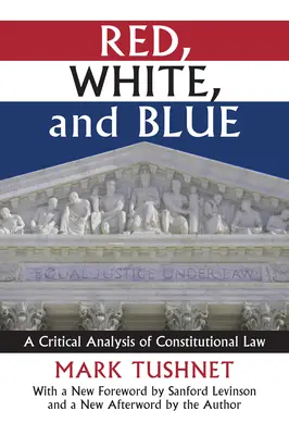 Rojo, blanco y azul: Un análisis crítico del Derecho Constitucional - Red, White, and Blue: A Critical Analysis of Constitutional Law