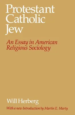 Protestant--Catholic--Jew: Un ensayo de sociología religiosa americana - Protestant--Catholic--Jew: An Essay in American Religious Sociology