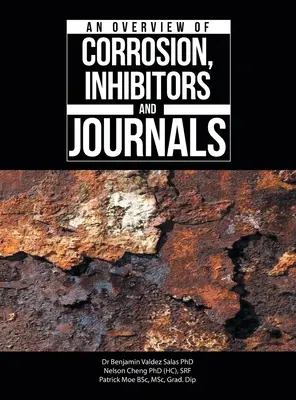 Una visión general de la corrosión, los inhibidores y las revistas - An Overview of Corrosion, Inhibitors and Journals