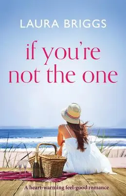 Si no eres el indicado: Un romance reconfortante que te hace sentir bien. - If You're Not The One: A heartwarming feel good romance