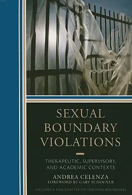 Violaciones de los límites sexuales: Contextos terapéuticos, de supervisión y académicos - Sexual Boundary Violations: Therapeutic, Supervisory, and Academic Contexts