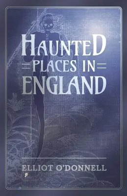 Lugares encantados de Inglaterra - Haunted Places in England