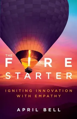 The Fire Starter: Encender la innovación con empatía - The Fire Starter: Igniting Innovation with Empathy