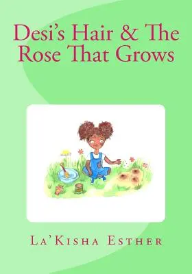 El pelo de Desi & La rosa que crece - Desi's Hair & The Rose That Grows