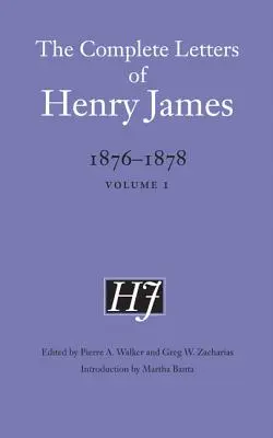 Las cartas completas de Henry James, 1876-1878: Volumen 1 Volumen 1 - The Complete Letters of Henry James, 1876-1878: Volume 1 Volume 1