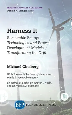 Aprovéchalo: tecnologías de energías renovables y modelos de desarrollo de proyectos que transforman la red eléctrica - Harness It: Renewable Energy Technologies and Project Development Models Transforming the Grid