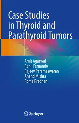 Casos prácticos de tumores tiroideos y paratiroideos - Case Studies in Thyroid and Parathyroid Tumors