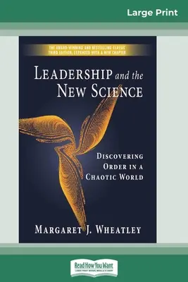 El liderazgo y la nueva ciencia: Descubrir el orden en un mundo caótico (16pt Large Print Edition) - Leadership and the New Science: Discovering Order in a Chaotic World (16pt Large Print Edition)