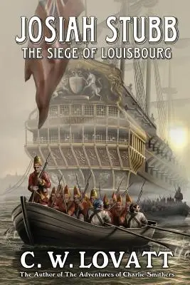 Josiah Stubb: El asedio de Louisbourg - Josiah Stubb: The Siege of Louisbourg