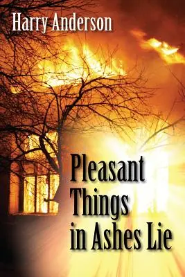 Las cosas agradables en las cenizas yacen - Pleasant Things in Ashes Lie