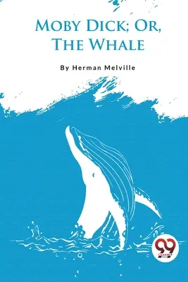 Moby Dick, o la ballena - Moby Dick; Or, The Whale