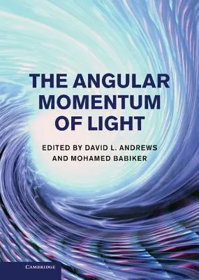 El momento angular de la luz. Editado por David L. Andrews y Mohamed Babiker - The Angular Momentum of Light. Edited by David L. Andrews and Mohamed Babiker