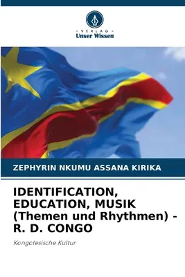 IDENTIFICACIÓN, EDUCACIÓN, MÚSICA (Themen und Rhythmen) - R. D. CONGO - IDENTIFICATION, EDUCATION, MUSIK (Themen und Rhythmen) - R. D. CONGO