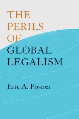 Los peligros del legalismo global - The Perils of Global Legalism