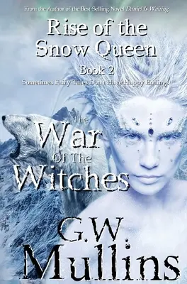 El Ascenso De La Reina De Las Nieves Libro Dos: La Guerra De Las Brujas - Rise Of The Snow Queen Book Two: The War Of The Witches