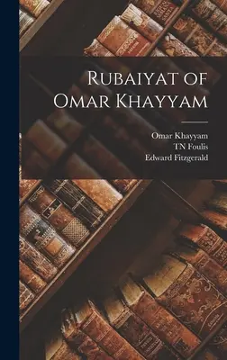 El Rubaiyat de Omar Khayyam - Rubaiyat of Omar Khayyam