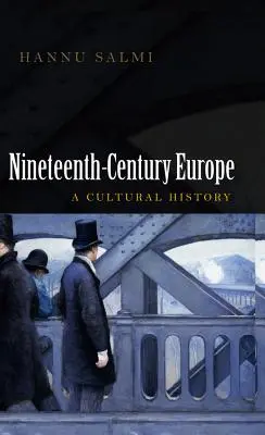 La Europa del siglo XIX: Una historia cultural - Nineteenth-Century Europe: A Cultural History