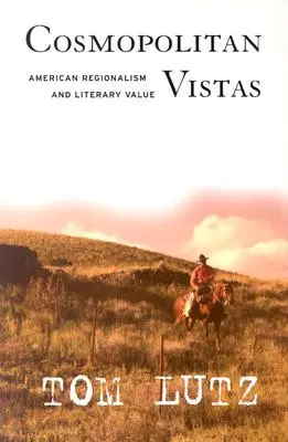 Cosmopolitan Vistas: Regionalismo americano y valor literario - Cosmopolitan Vistas: American Regionalism and Literary Value