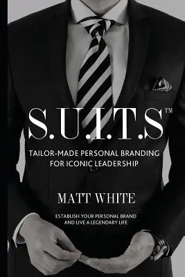 S.U.I.T.S: Marca personal a medida para un liderazgo icónico - S.U.I.T.S: Tailor-made personal branding for iconic leadership