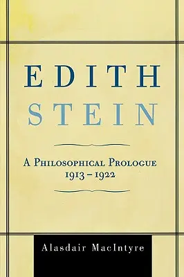 Edith Stein Prólogo filosófico, 1913-1922 - Edith Stein: A Philosophical Prologue, 1913-1922