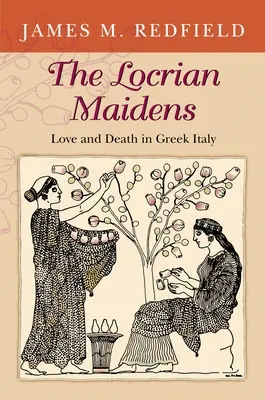 Las Doncellas Locrianas: Amor y muerte en la Italia griega - The Locrian Maidens: Love and Death in Greek Italy